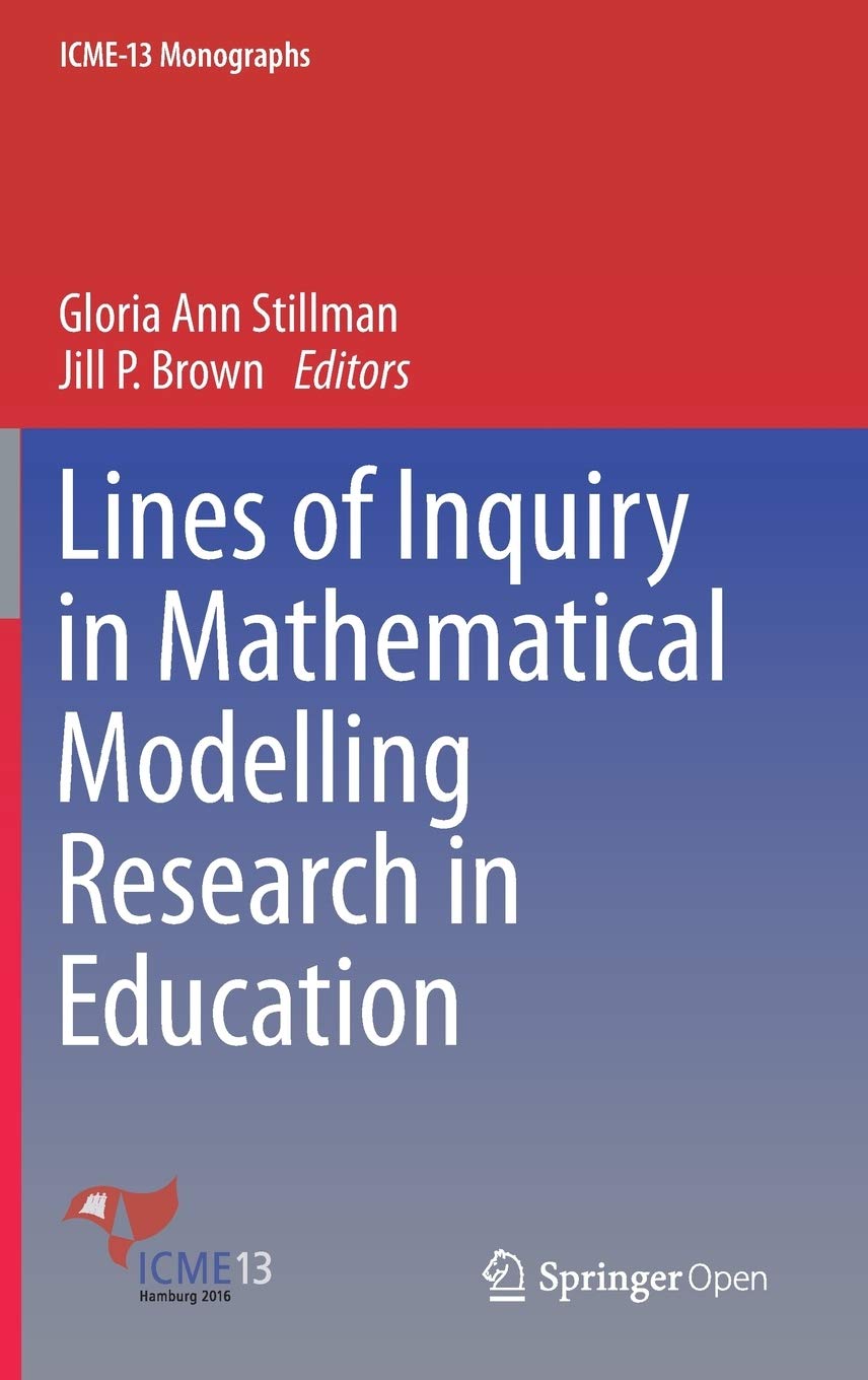 Lines of Inquiry in Mathematical Modelling Research in Education (ICME13 Monographs),Used