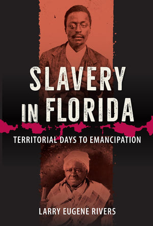 Slavery In Florida: Territorial Days To Emancipation,Used