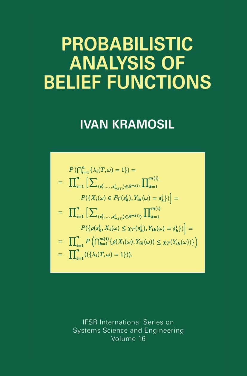 Probabilistic Analysis of Belief Functions (IFSR International Series in Systems Science and Systems Engineering, 16),Used