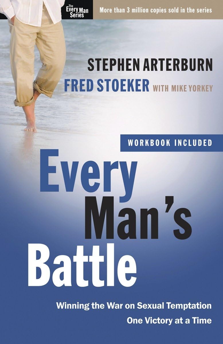 Every Man'S Battle: Winning The War On Sexual Temptation One Victory At A Time (The Every Man Series)