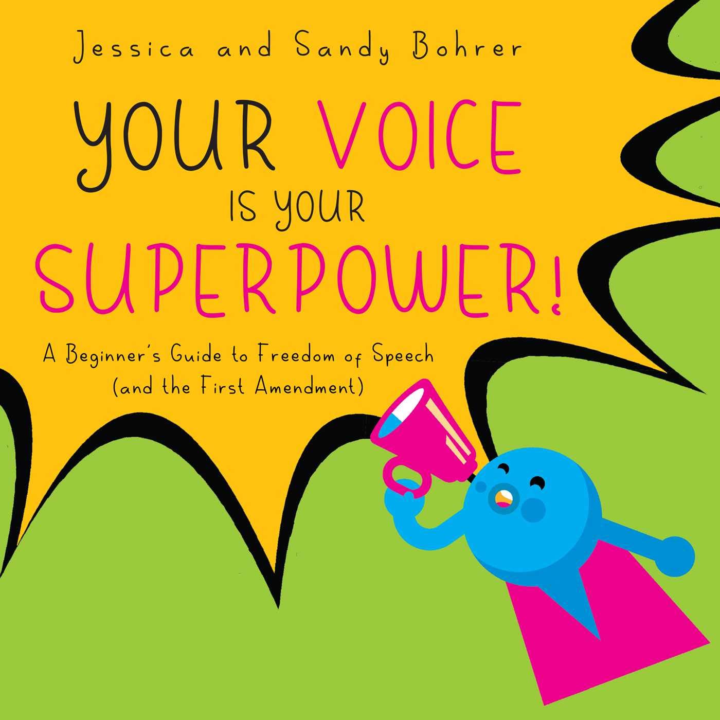 Your Voice is Your Superpower: A Beginner's Guide to Freedom of Speech (and the First Amendment),Used