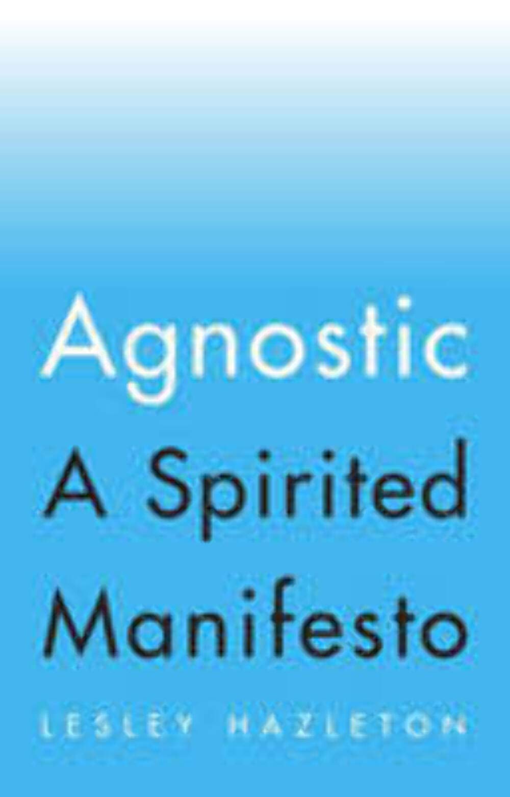 Agnostic: A Spirited Manifesto,Used