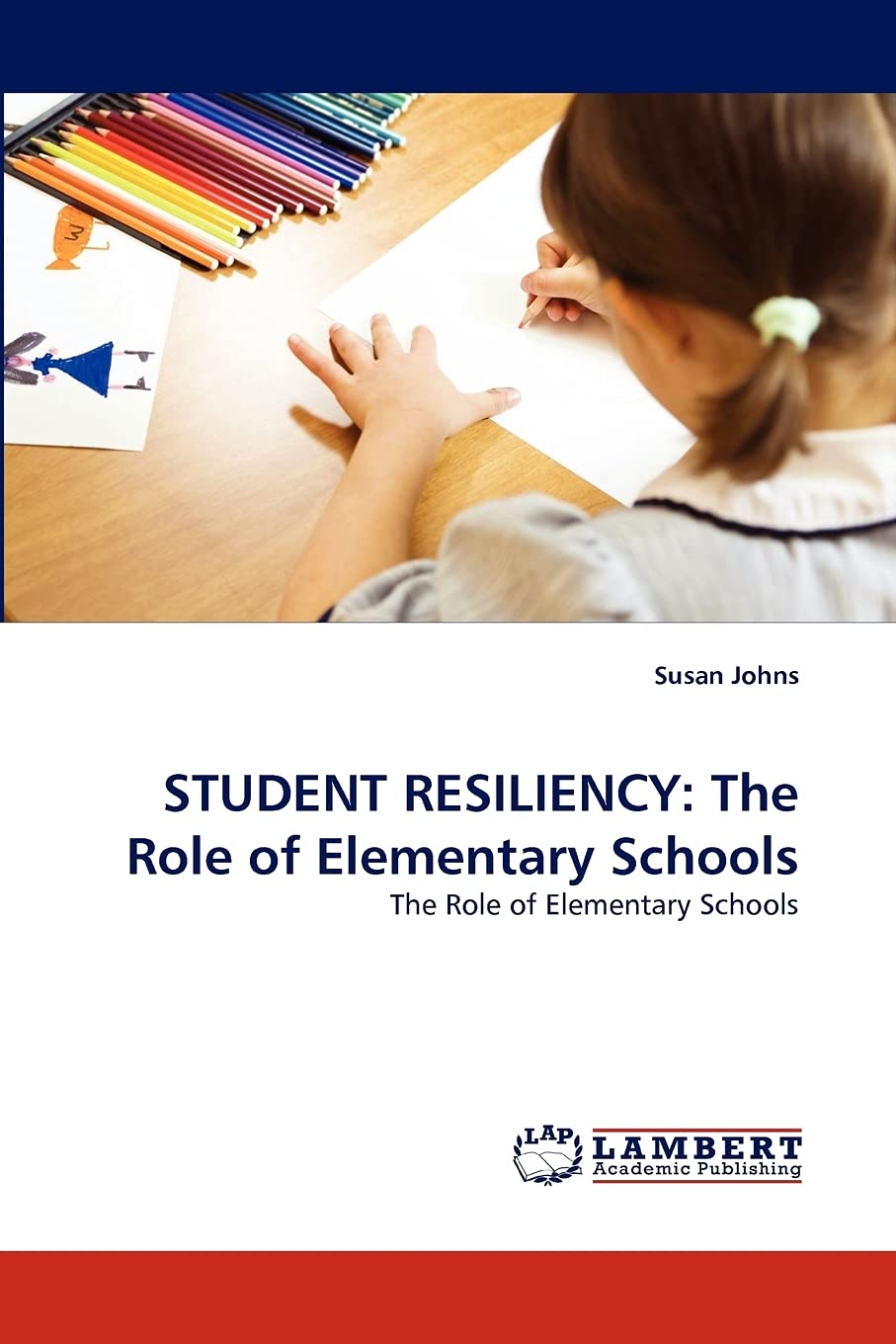 STUDENT RESILIENCY: The Role of Elementary Schools: The Role of Elementary Schools,Used