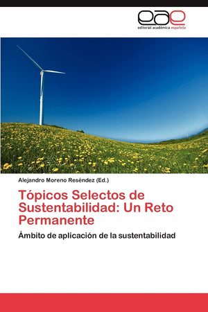 Tpicos Selectos de Sustentabilidad: Un Reto Permanente: mbito de aplicacin de la sustentabilidad (Spanish Edition),Used