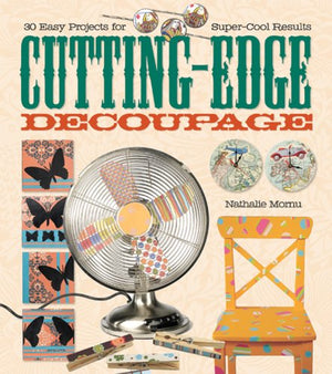 CuttingEdge Decoupage: 30 Easy Projects for SuperCool Results,Used