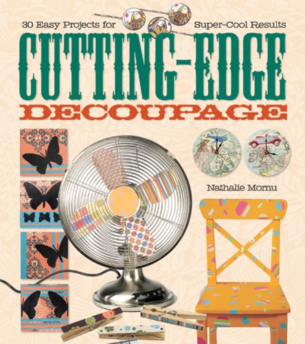 CuttingEdge Decoupage: 30 Easy Projects for SuperCool Results,Used