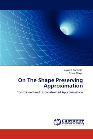 On The Shape Preserving Approximation: Constrained and Unconstrained Approximation,Used