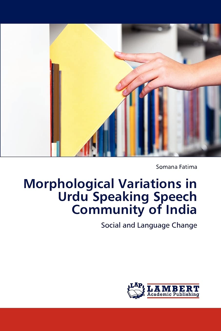 Morphological Variations in Urdu Speaking Speech Community of India: Social and Language Change,Used