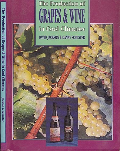 The Production of Grapes & Wine in Cool Climates,New