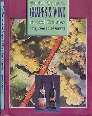 The Production of Grapes & Wine in Cool Climates,Used