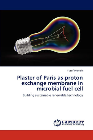 Plaster of Paris as proton exchange membrane in microbial fuel cell: Building sustainable renewable technology,Used