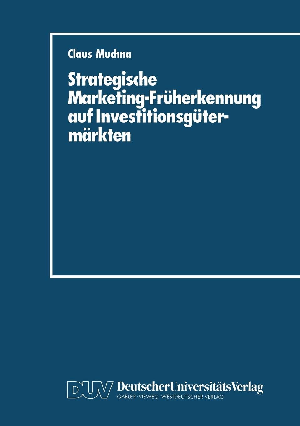 Strategische MarketingFrherkennung auf Investitionsgtermrkten (German Edition),Used