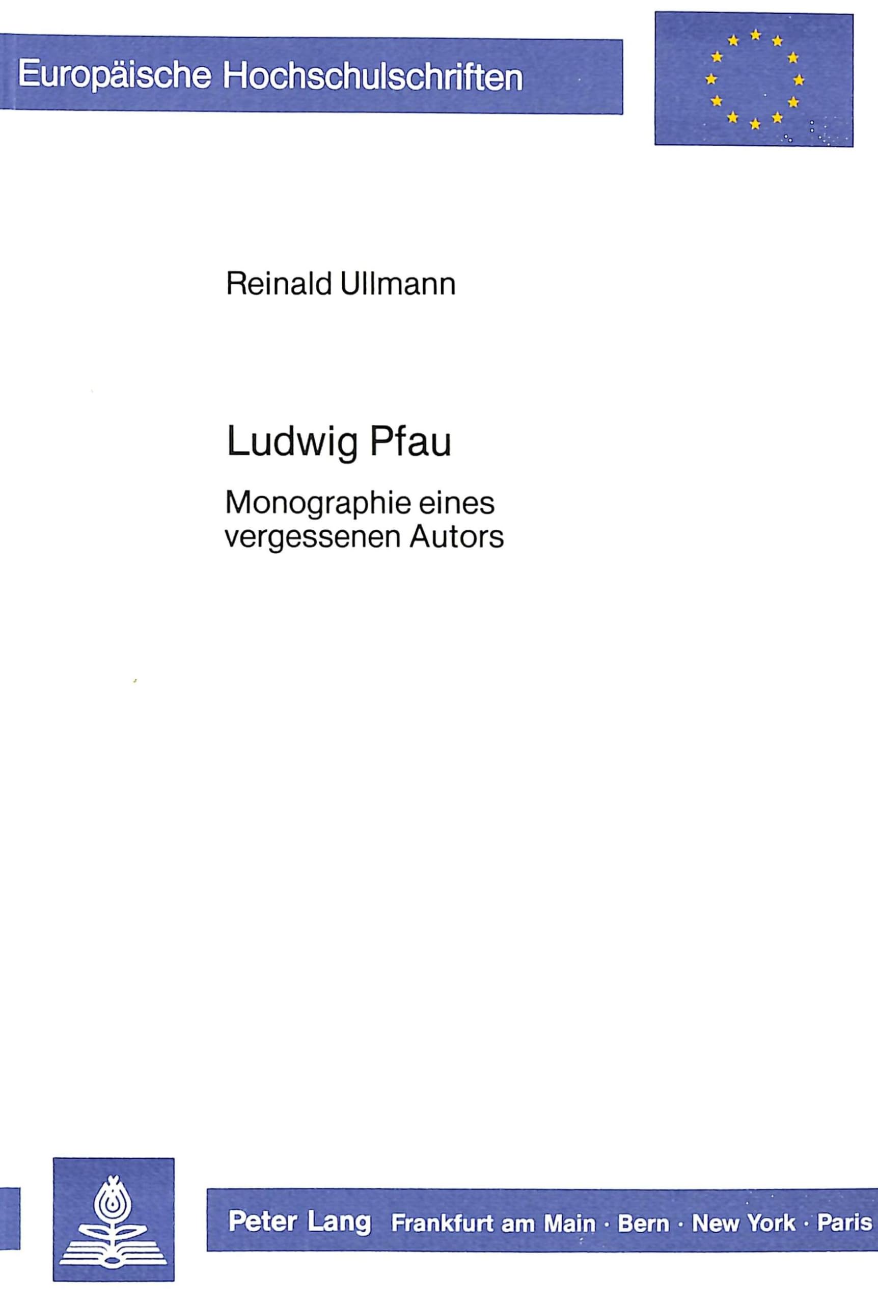 Ludwig Pfau: Monographie eines vergessenen Autors (Europische Hochschulschriften / European University Studies / Publications Un,Used