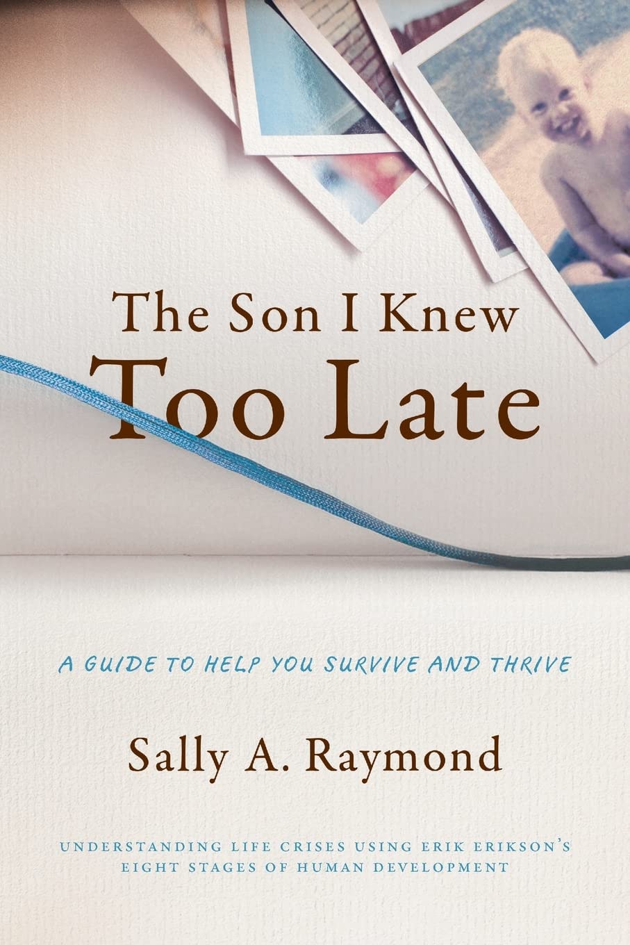 The Son I Knew Too Late: A Guide to Help You Survive and Thrive,Used