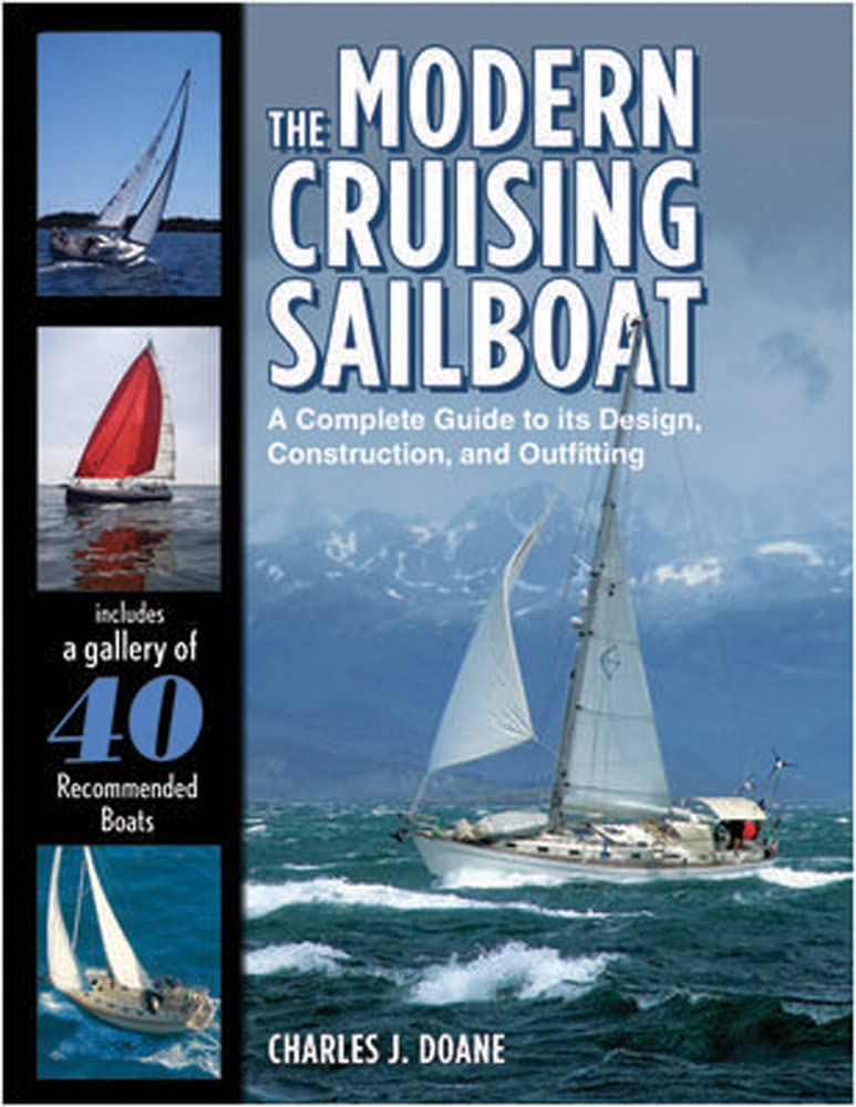 The Modern Cruising Sailboat: A Complete Guide to its Design, Construction, and Outfitting,Used