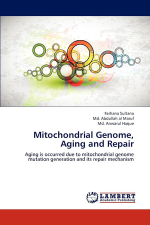 Mitochondrial Genome, Aging and Repair: Aging is occurred due to mitochondrial genome mutation generation and its repair mechani,Used
