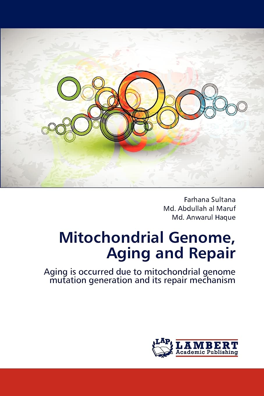 Mitochondrial Genome, Aging and Repair: Aging is occurred due to mitochondrial genome mutation generation and its repair mechani,Used