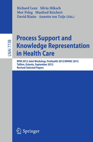 Process Support and Knowledge Representation in Health Care: BPM 2012 Joint Workshop, ProHealth 2012/KR4HC 2012, Tallinn, Estoni,Used