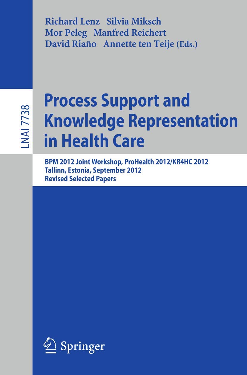 Process Support and Knowledge Representation in Health Care: BPM 2012 Joint Workshop, ProHealth 2012/KR4HC 2012, Tallinn, Estoni,Used