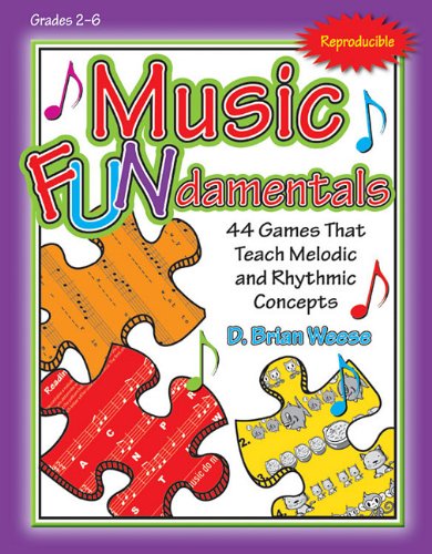 Music Fundamentals: 44 Games That Teach Melodic And Rhythmic Concepts,Used
