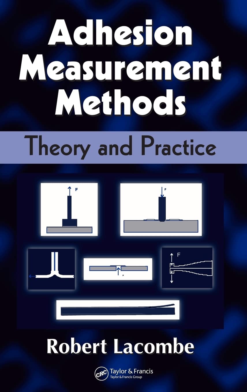 Adhesion Measurement Methods: Theory and Practice (Mechanical Engineering (Marcel Dekker)),Used