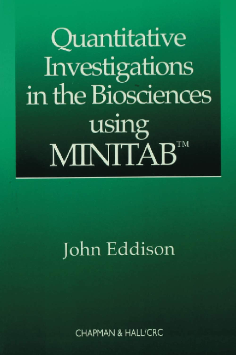Quantitative Investigations in the Biosciences using MINITAB,Used