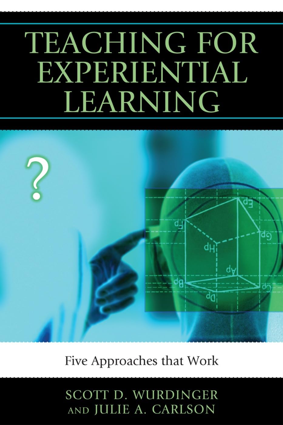 Teaching for Experiential Learning: Five Approaches That Work,Used