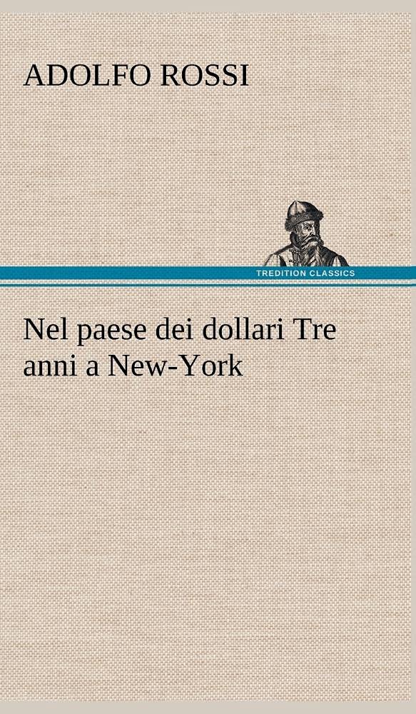 Nel paese dei dollari Tre anni a NewYork (German Edition),Used