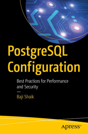 PostgreSQL Configuration: Best Practices for Performance and Security,Used