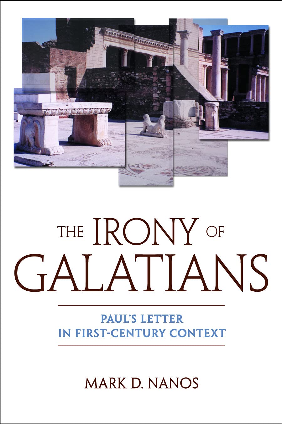 The Irony of Galatians: Paul's Letter in FirstCentury Context,Used