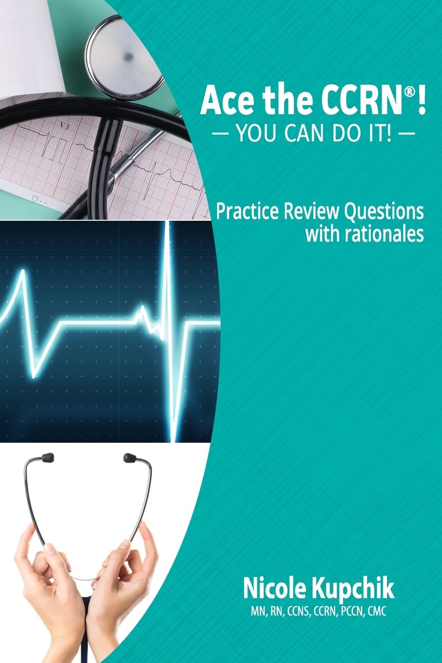 Ace the CCRN: You Can Do It! Practice Review Questions,Used