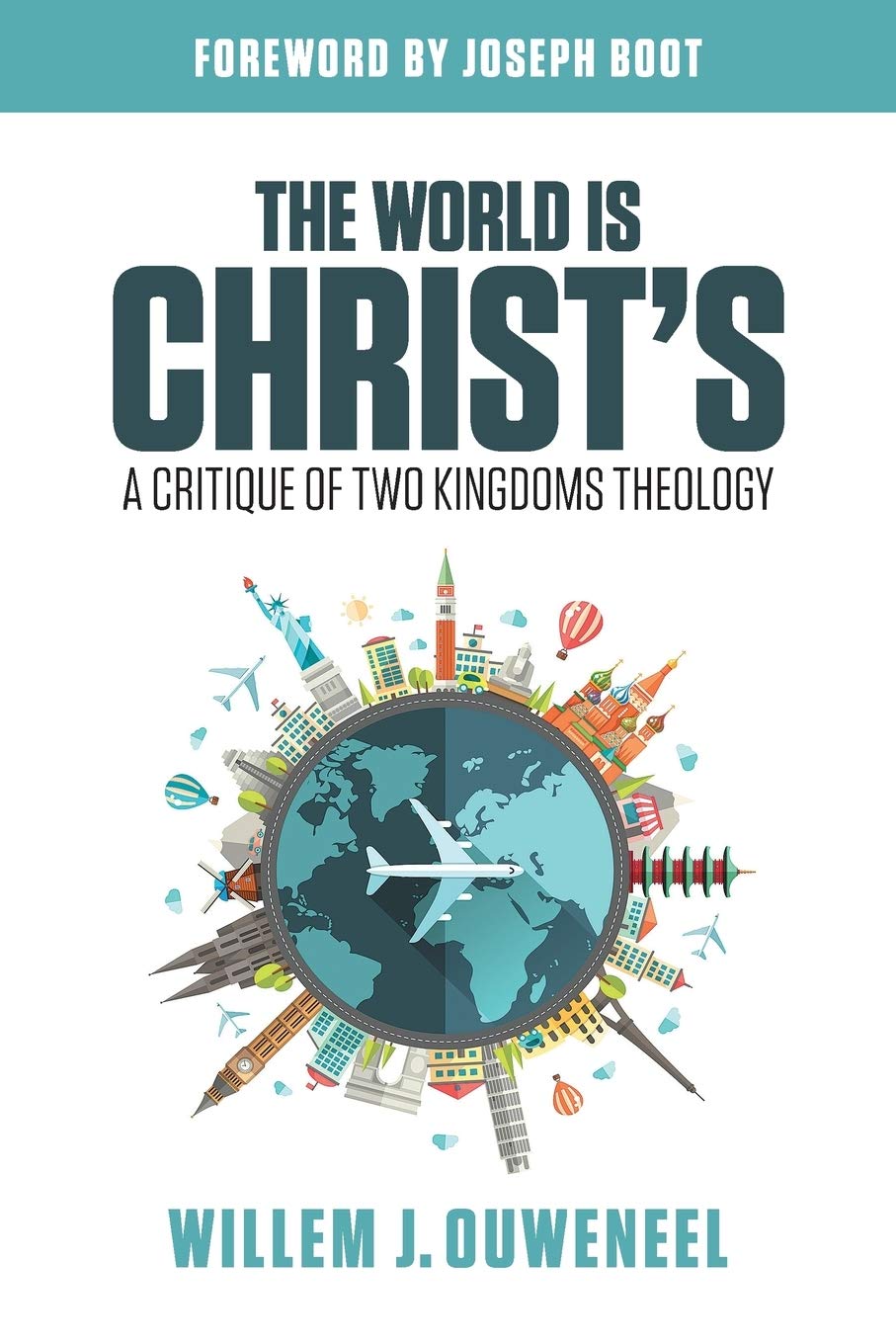 The World is Christ's: A Critique of Two Kingdoms Theology,Used