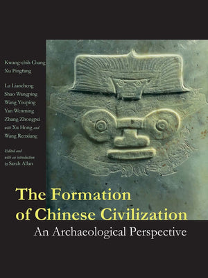 The Formation Of Chinese Civilization: An Archaeological Perspective-used