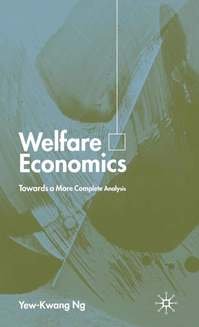 Welfare Economics: Towards A More Complete Analysis