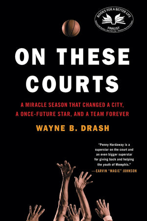 On These Courts: A Miracle Season that Changed a City, a OnceFuture Star, and a Team Forever,New