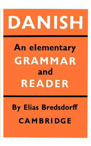 Danish: An Elementary Grammar and Reader,New