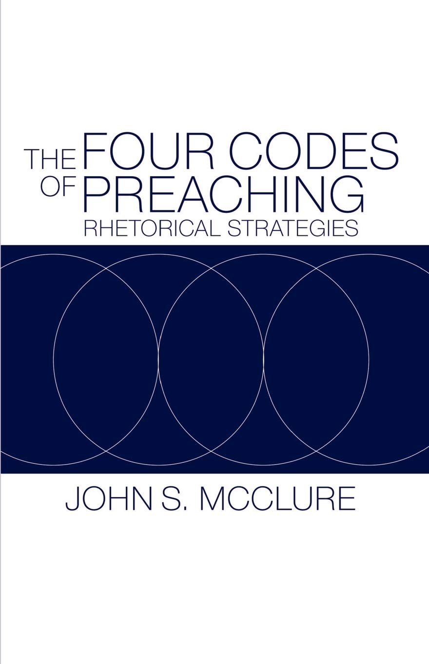 The Four Codes of Preaching: Rhetorical Strategies,Used