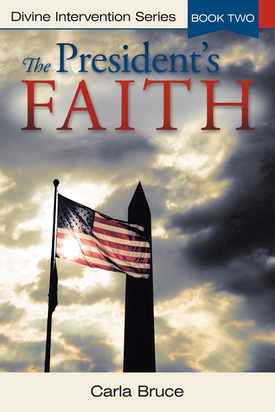 The President'S Faith: Divine Intervention Series, Book Two,Used