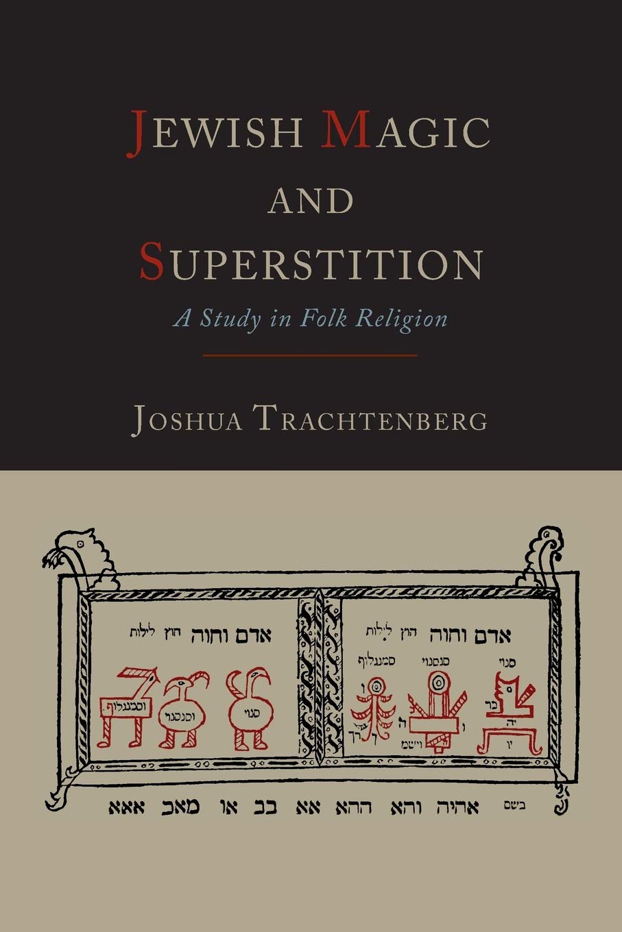 Jewish Magic And Superstition: A Study In Folk Religion,New