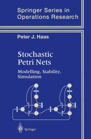 Stochastic Petri Nets: Modelling, Stability, Simulation (Springer Series in Operations Research and Financial Engineering),Used