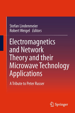 Electromagnetics and Network Theory and their Microwave Technology Applications: A Tribute to Peter Russer,Used