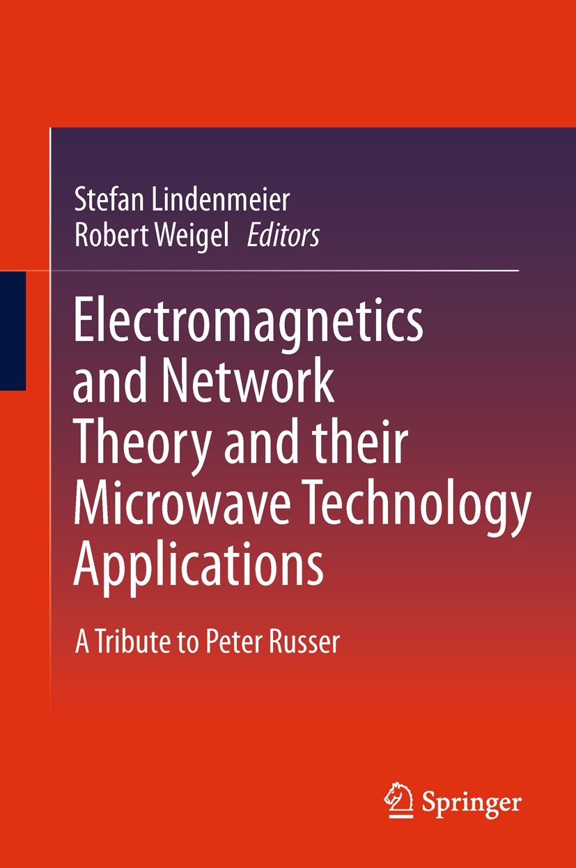 Electromagnetics and Network Theory and their Microwave Technology Applications: A Tribute to Peter Russer,Used