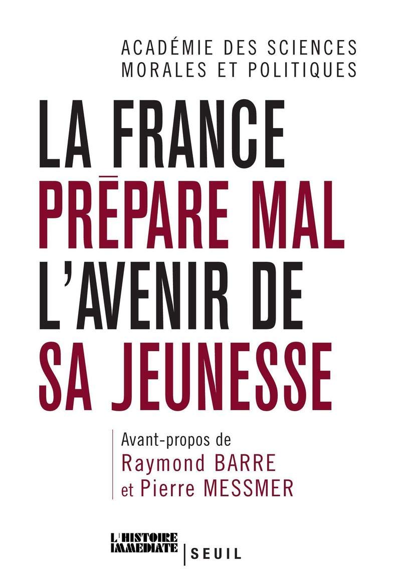 La France prpare mal l'avenir de sa jeunesse. Avantpropos de Raymond Barre et Pierre Messmer,Used