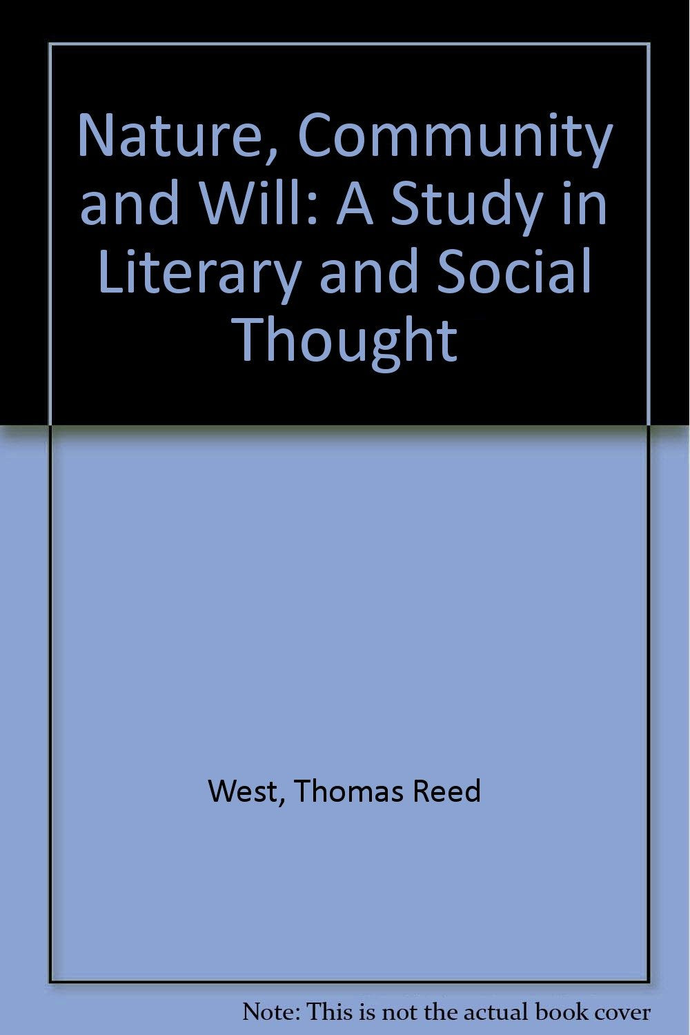 Nature, Community, and Will: A Study in Literary and Social Thought,Used
