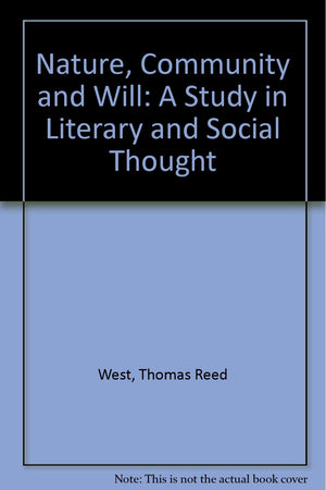 Nature, Community, and Will: A Study in Literary and Social Thought,Used