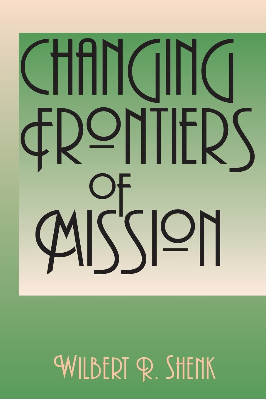 Changing Frontiers of Mission (American Society of Missiology),Used