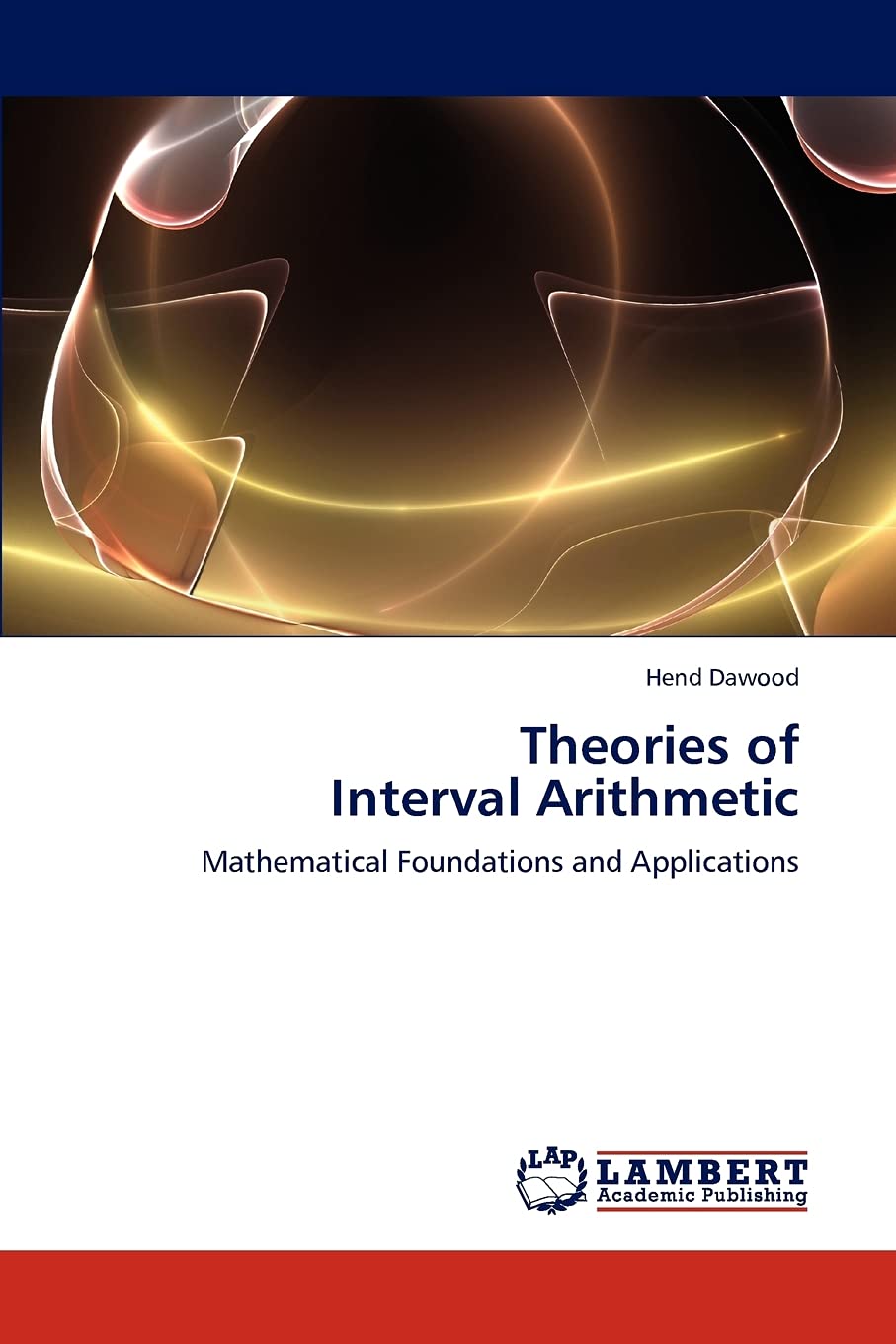 Theories of Interval Arithmetic: Mathematical Foundations and Applications,Used