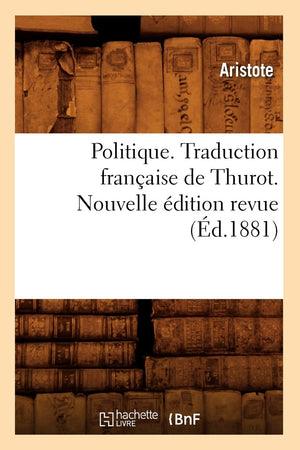 Politique. Traduction Franaise De Thurot. Nouvelle Dition Revue (D.1881) (Sciences Sociales) (French Edition),New