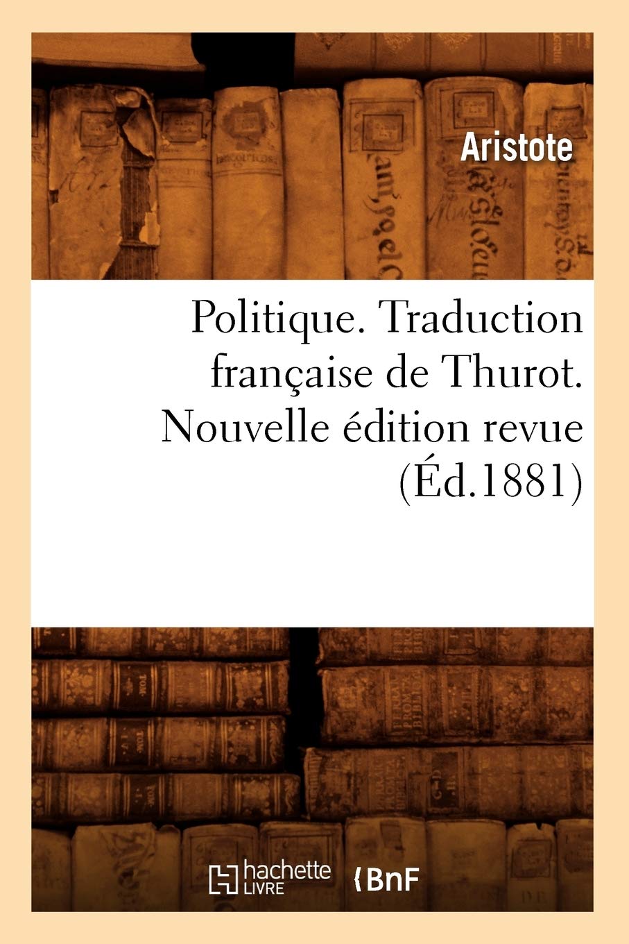 Politique. Traduction Franaise De Thurot. Nouvelle Dition Revue (D.1881) (Sciences Sociales) (French Edition),New