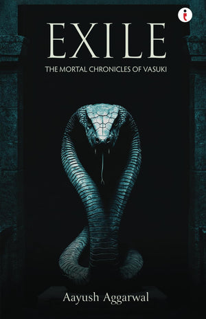 Exile: The Mortal Chronicles Of Vasuki